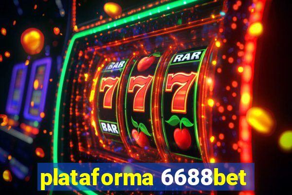 plataforma 6688bet